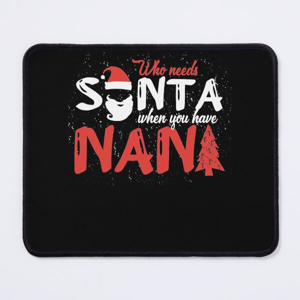 Item preview, Who needs Santa Nana Tree Merry Christmas designed and sold by katieschunk.