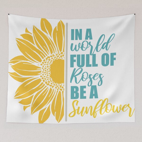 Item preview, In a world full of roses be a Sunflower designed and sold by anthfony.