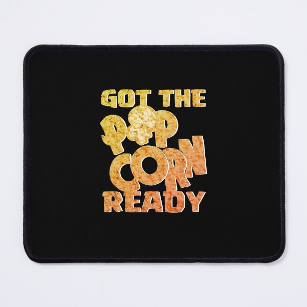 Item preview, got the popcorn ready funny designed and sold by Xanthus39.