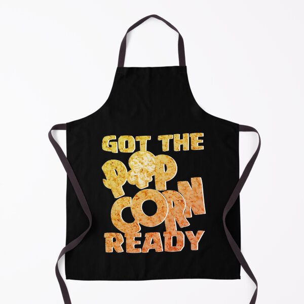 Item preview, got the popcorn ready funny designed and sold by Xanthus39.