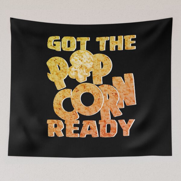 Item preview, got the popcorn ready funny designed and sold by Xanthus39.