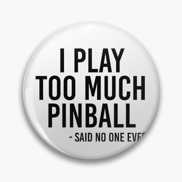 Item preview, Funny Pinball Player Gift I Play Too Much Pinball designed and sold by kmcollectible.