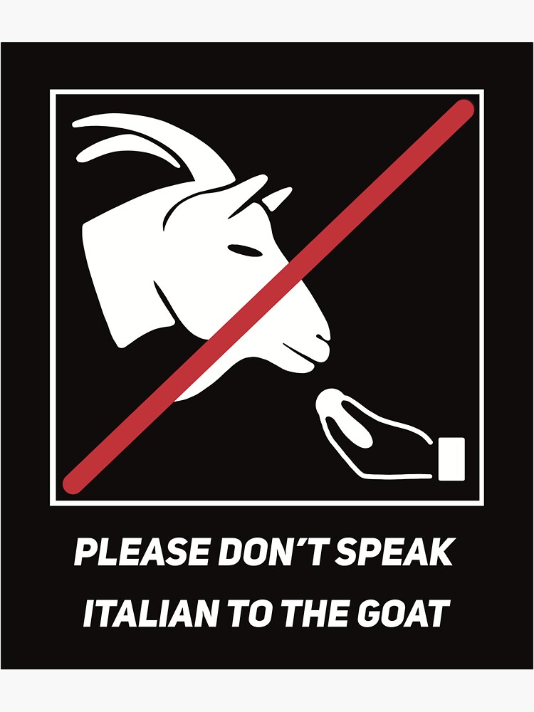 please-don-t-speak-italian-to-the-goat-sticker-for-sale-by-lagoumsou