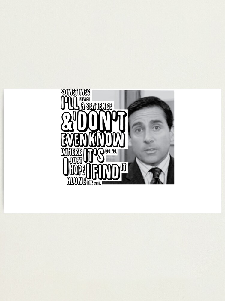 Michael Scott Sentence Quote Photographic Print By Martianart