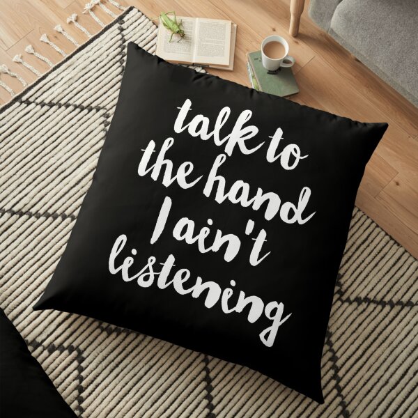 Talk to the Hand Coussin de sol