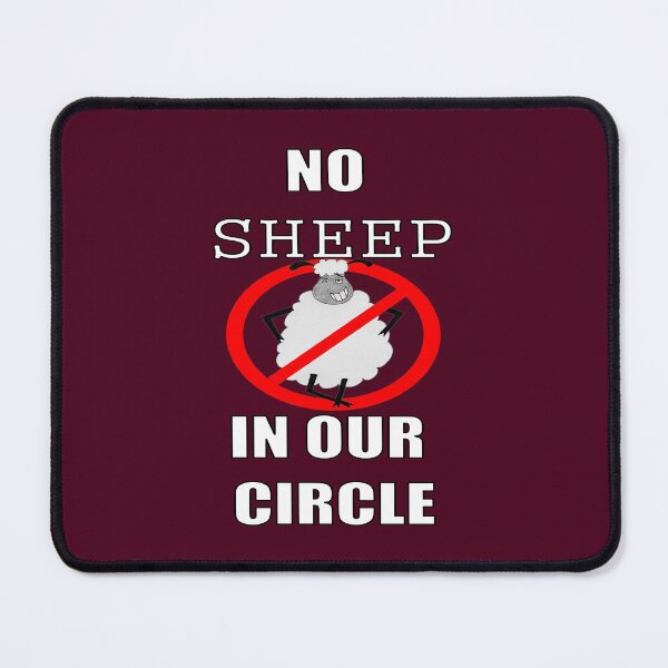 Item preview, NO SHEEP IN OUR CIRCLE designed and sold by hop2swing.