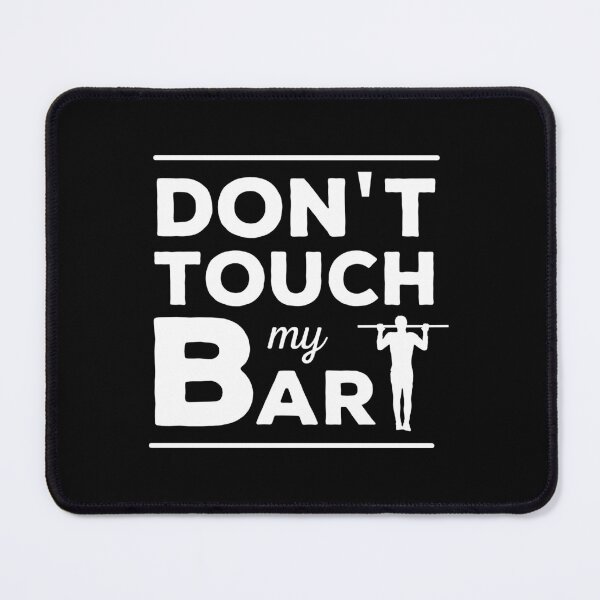Item preview, Don't touch my bar - Calisthenics & Bodyweight training design designed and sold by Atleta-Cali.