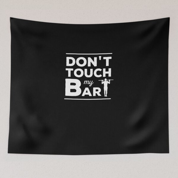 Item preview, Don't touch my bar - Calisthenics & Bodyweight training design designed and sold by Atleta-Cali.