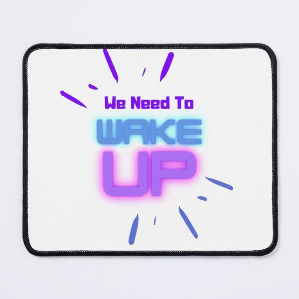 Item preview, We Need To Wake Up-2-White Background  designed and sold by Trendi61.