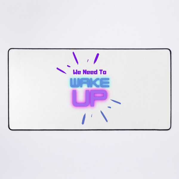 Item preview, We Need To Wake Up-2-White Background designed and sold by Trendi61.