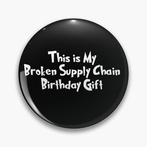 Item preview, Broken Supply Chain Birthday Gift designed and sold by twHistory.