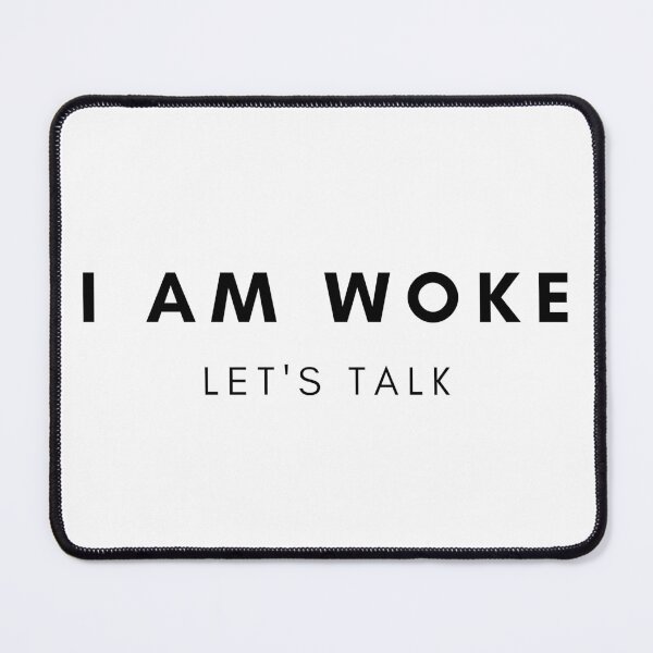Item preview, I AM WOKE, LET'S TALK. We Are The Universe designed and sold by AlfaEcho.
