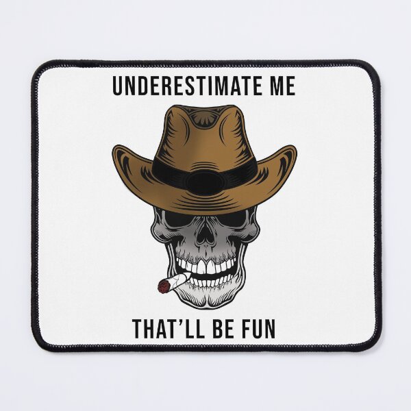 Item preview, Underestimate Me designed and sold by dimitar-pnankov.