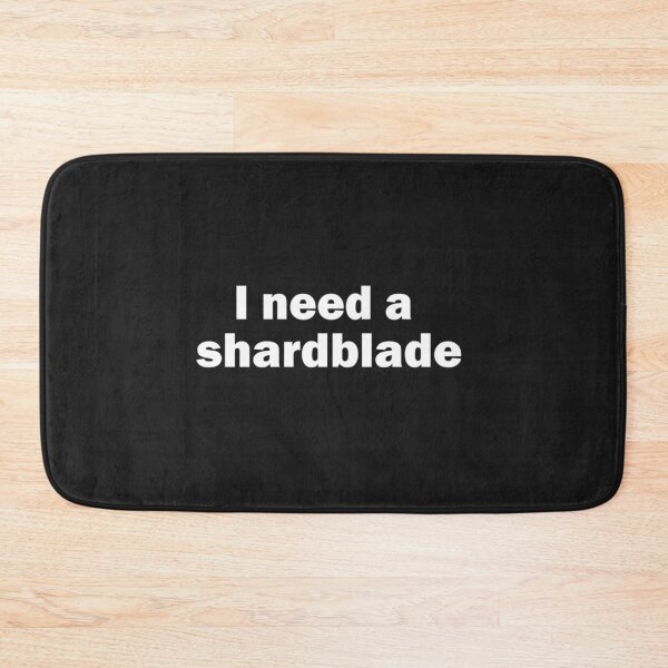 Item preview, I Need A Shardblade   designed and sold by BlackWhiteBouje.
