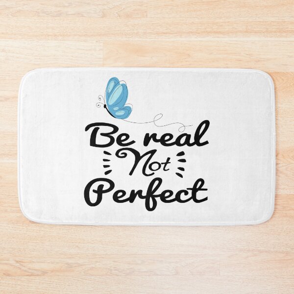 Item preview, Be real not perfect designed and sold by dorento07.