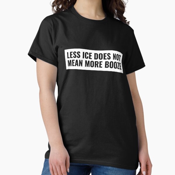 Item preview, Less ice does not mean more booze. funny bartender design designed and sold by BAR-CODE.