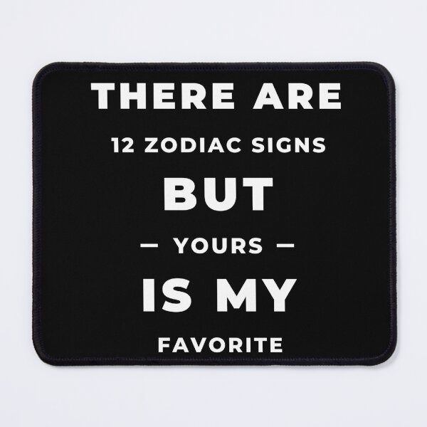 Item preview, 12 ZODIAC SIGNS BUT YOURS IS MY FAVORITE | Astrology Witchcraft Unisex Love designed and sold by AlfaEcho.
