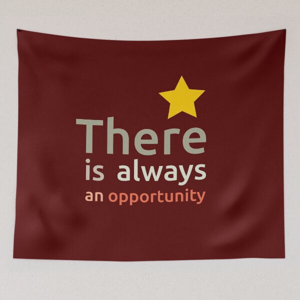 Item preview, There is always an opportunity (alternate version) designed and sold by PlacidHinds.