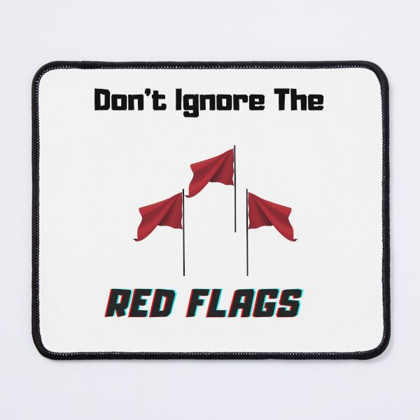 Item preview, Don’t Ignore The Red Flags designed and sold by Trendi61.