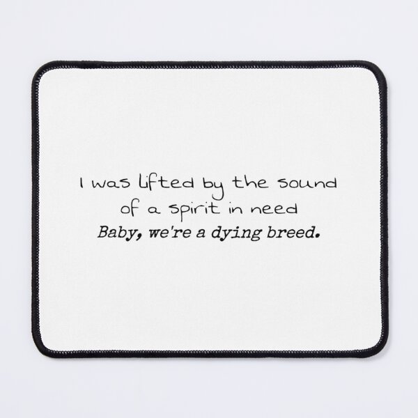 Item preview, Baby, We’re a Dying Breed designed and sold by wertz53.