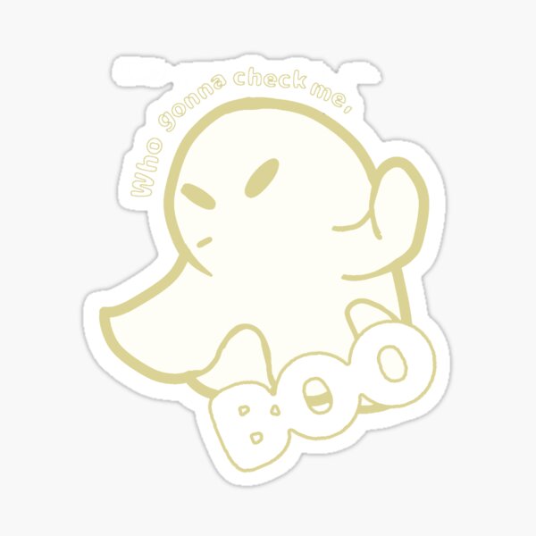 Who Gonna Check Me Boo Sticker