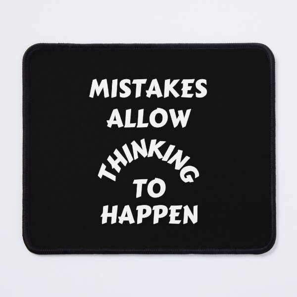 Item preview, Mistakes Allow Thinking To Happen designed and sold by OliDesigns.