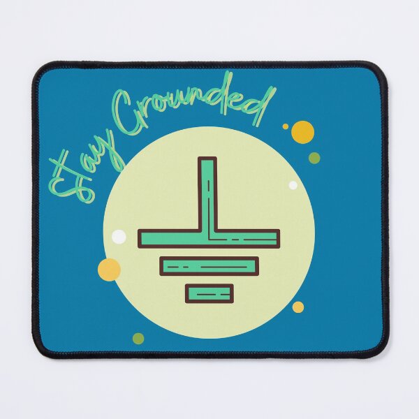 Item preview, Stay Grounded designed and sold by EngineersArt.