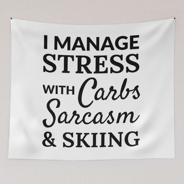 Item preview, I manage stress with carbs, sarcasm and skiing  designed and sold by TheGreenGoat.
