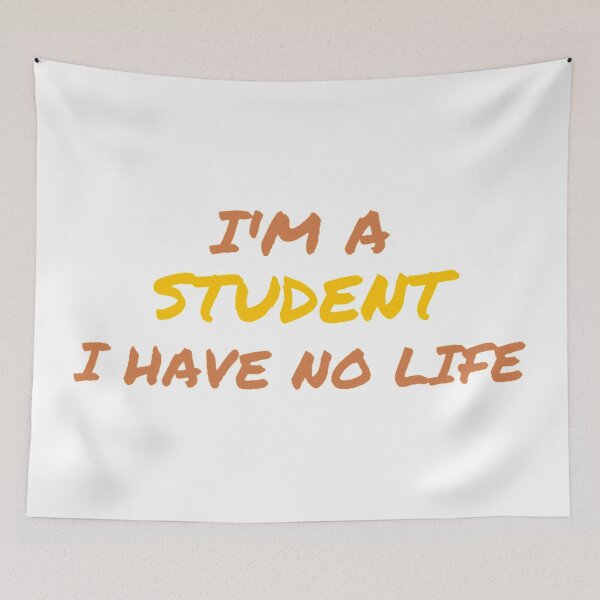 Item preview, I'm a student I have no life designed and sold by colorful-things.