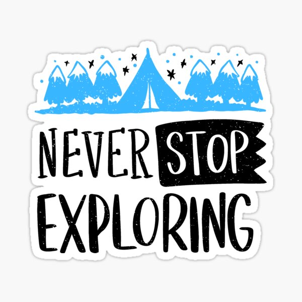 Höre nie auf zu erkunden Sticker