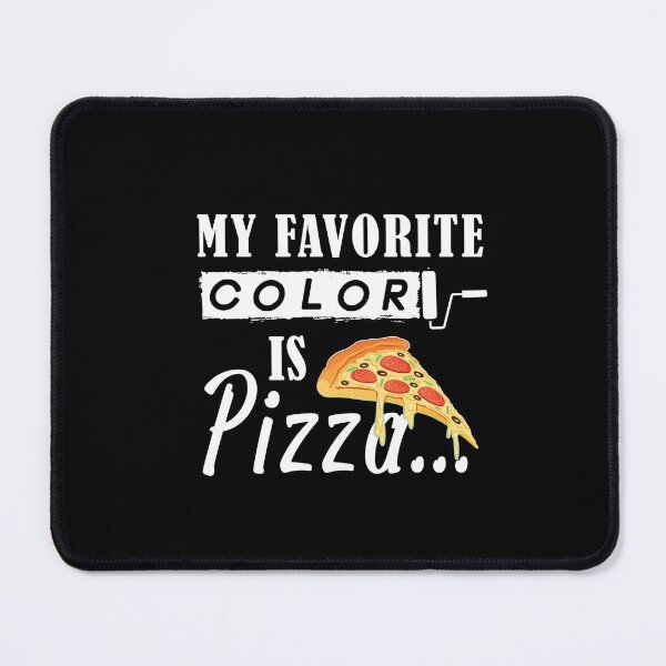 Item preview, my favorite color is pizza designed and sold by Sun Rise.