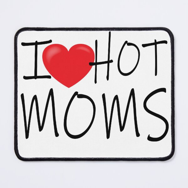 Item preview, I Love Hot Moms Tshirt,I Love Hot Moms Shirt,Mom's day shirt,hot mom,Adult Shirt,Baby Shirt,lovely gift designed and sold by Otif.