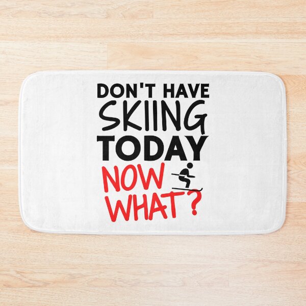 Item preview, Don't have skiing today. Now what? designed and sold by TheGreenGoat.