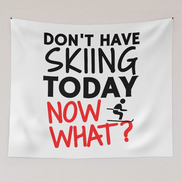 Item preview, Don't have skiing today. Now what? designed and sold by TheGreenGoat.