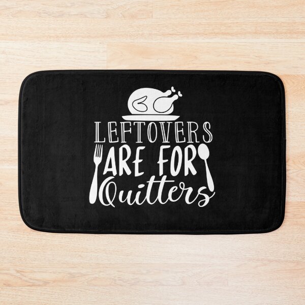 Item preview, Leftovers Are For Quitters Turkey Thanksgiving Day designed and sold by GINIART.