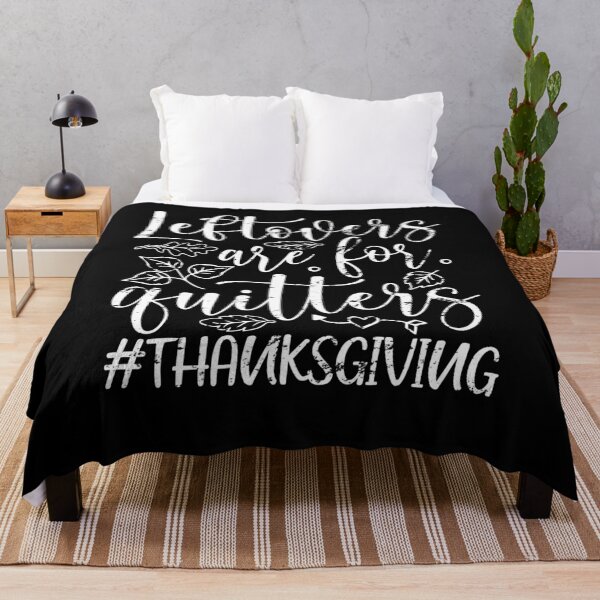 Item preview, Leftovers Are For Quitters Turkey Thanksgiving Day designed and sold by GINIART.