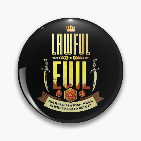 Item preview, Lawful Evil: The World is a Mess, Which Is Why I Need to Rule It designed and sold by D20Tees.