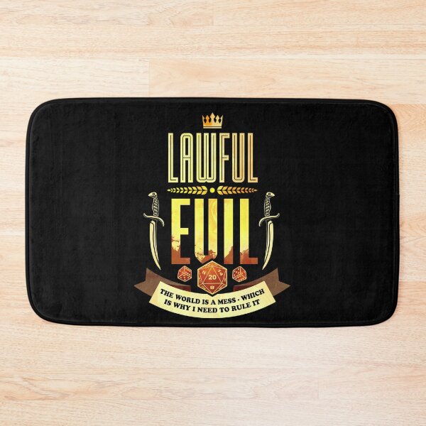 Item preview, Lawful Evil: The World is a Mess, Which Is Why I Need to Rule It designed and sold by D20Tees.