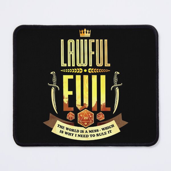 Item preview, Lawful Evil: The World is a Mess, Which Is Why I Need to Rule It designed and sold by D20Tees.