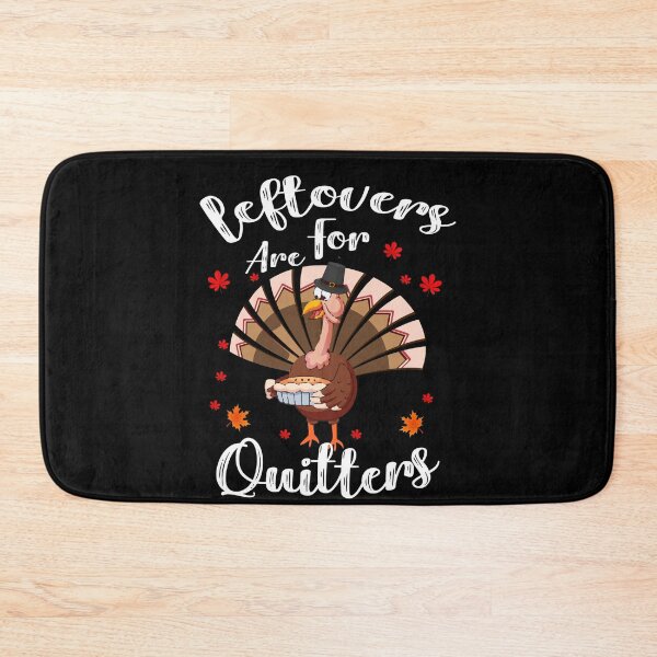 Item preview, Leftovers Are For Quitters Turkey Thanksgiving Day designed and sold by GINIART.