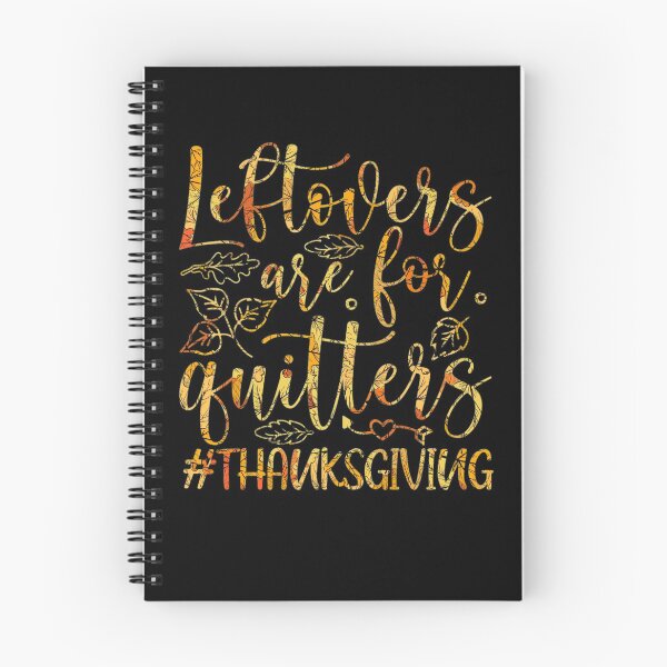 Item preview, Leftovers Are For Quitters Turkey Thanksgiving Day designed and sold by GINIART.