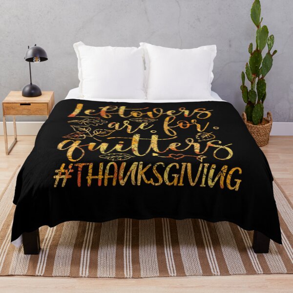 Item preview, Leftovers Are For Quitters Turkey Thanksgiving Day designed and sold by GINIART.