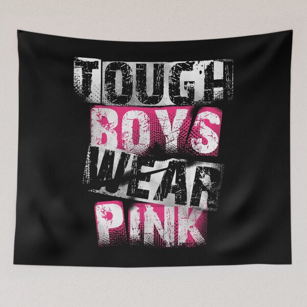 Item preview, Tough Boys Wear Pink designed and sold by HorizonDesignz.