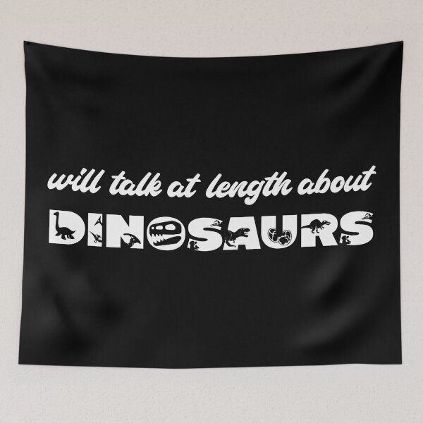 Item preview, Will talk at length about dinosaurs (white text) designed and sold by Ofeefee.