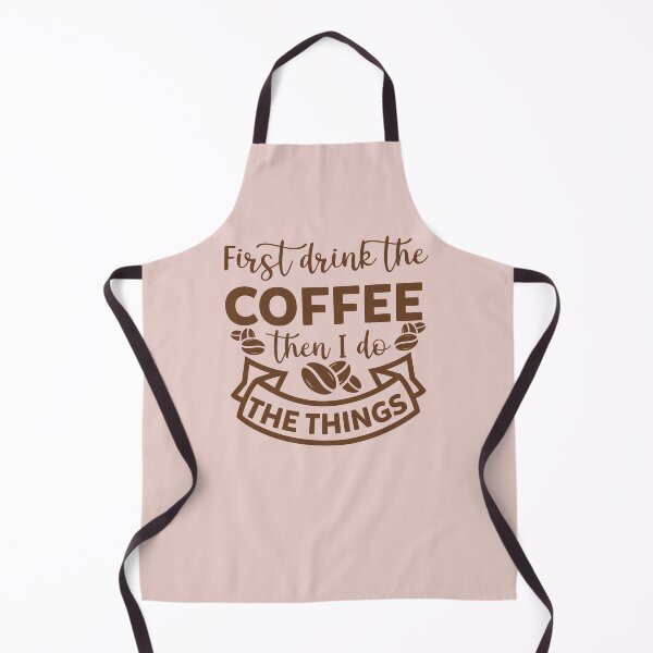 Item preview, First drink the coffee then i do the things designed and sold by ZDreamers.