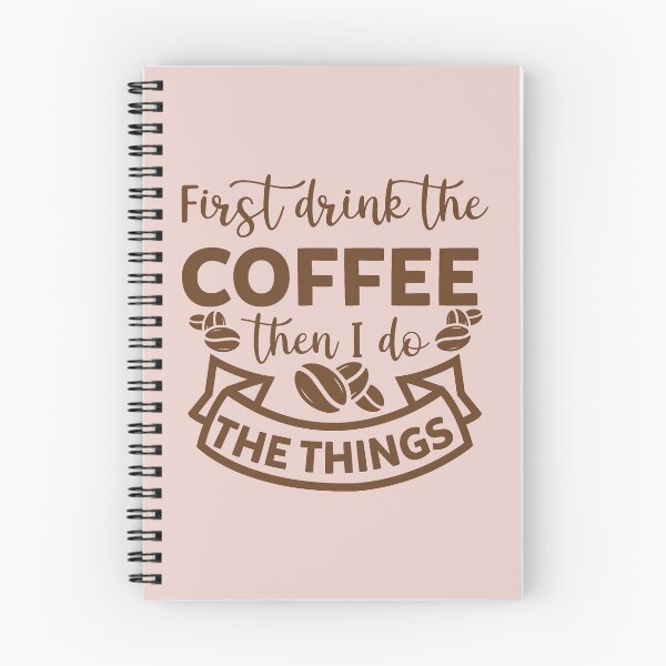 Item preview, First drink the coffee then i do the things designed and sold by ZDreamers.
