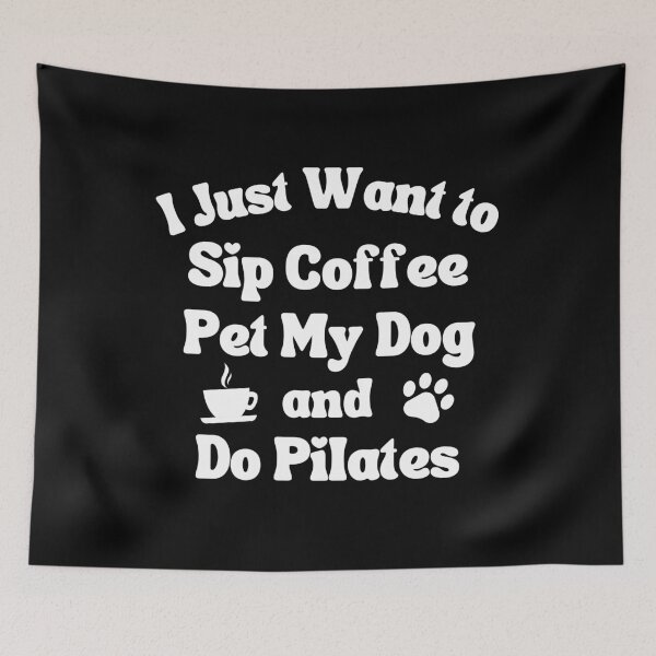 Item preview, Sip coffee, pet my dog and do pilates designed and sold by TheGreenGoat.