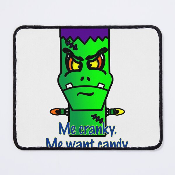Item preview, Me Cranky. Me Want Candy.| Perfect Gift|Frankenstein designed and sold by shvettue.
