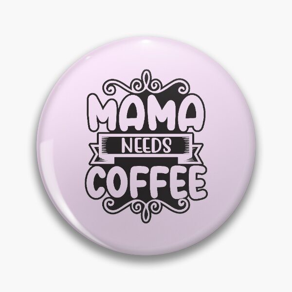 Item preview, Mama needs coffee designed and sold by ZDreamers.