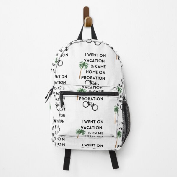 Item preview, I Went on Vacation and Came Home of Probation designed and sold by Peter Stawicki.